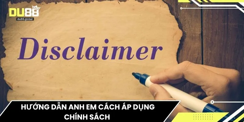 Hướng dẫn anh em cách áp dụng chính sách